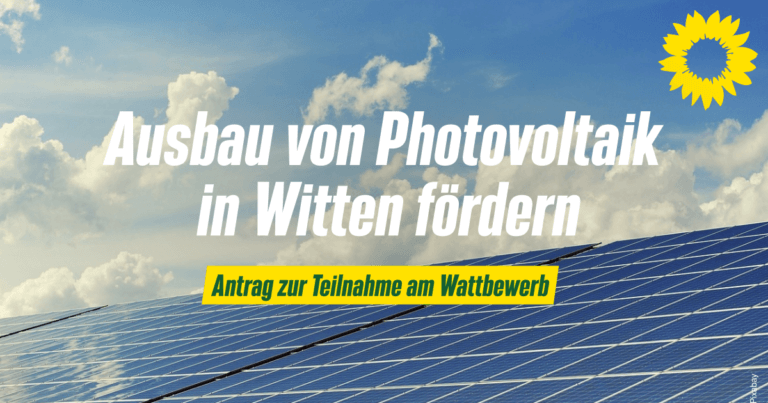 Wattbewerb – die Grüne Fraktion setzt sich für einen beschleunigten Ausbau von Photovoltaik in Witten ein